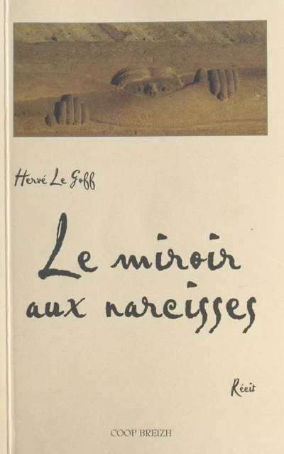 Le miroir aux narcisses - Hervé Le Goff - FeniXX réédition numérique