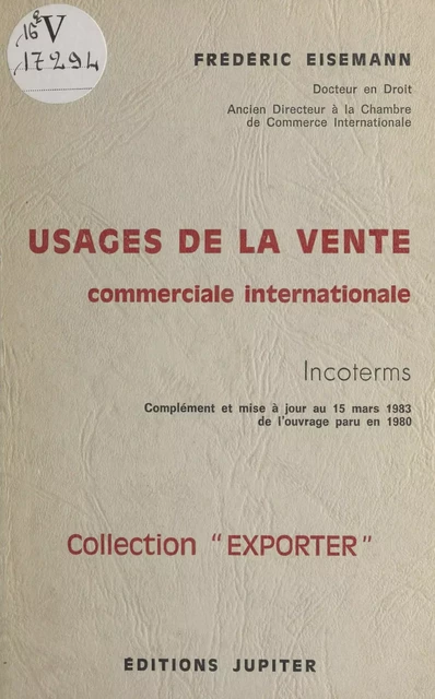 Usages de la vente commerciale internationale : complément et mise à jour au 15 mars 1983 - Frédéric Eisemann - FeniXX réédition numérique