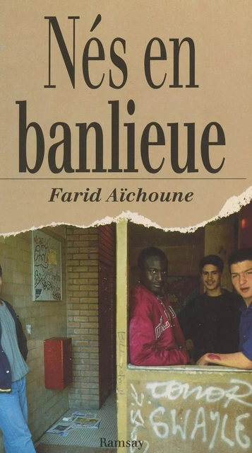 Nés en banlieue - Farid Aïchoune - FeniXX réédition numérique