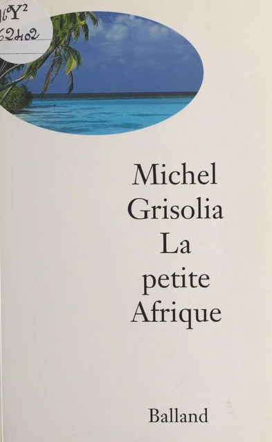 La petite Afrique - Michel Grisolia - FeniXX réédition numérique