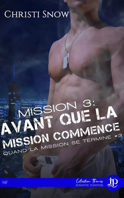 Mission 3 : Avant que la mission commence - Christi Snow - Juno Publishing