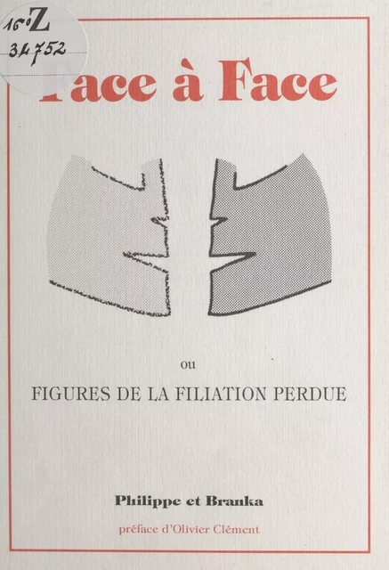 Face à face ou Figures de la filiation perdue - Philippe Parmentier, Branka Parmentier - FeniXX réédition numérique