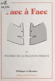 Face à face ou Figures de la filiation perdue