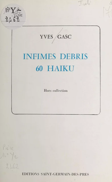 Infimes débris 60 Haiku - Yves Gasc - FeniXX réédition numérique