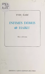 Infimes débris 60 Haiku