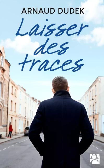 Laisser des traces - Arnaud Dudek - Éditions Anne Carrière