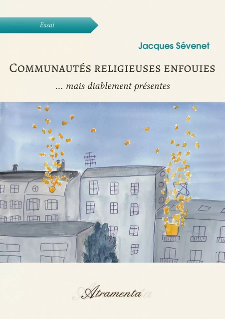 Communautés religieuses enfouies - Jacques Sévenet - Atramenta