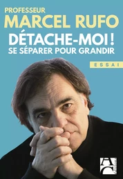 Détache-moi ! Se séparer pour grandir