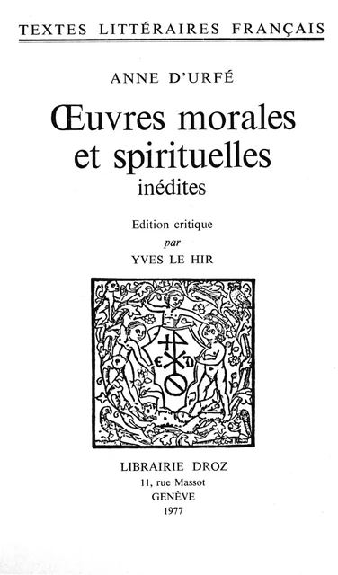 Œuvres morales et spirituelles inédites - Anne d' Urfé - Librairie Droz