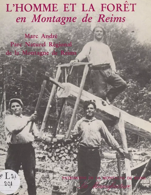 L'Homme et la forêt en montagne de Reims - Marc André - FeniXX réédition numérique