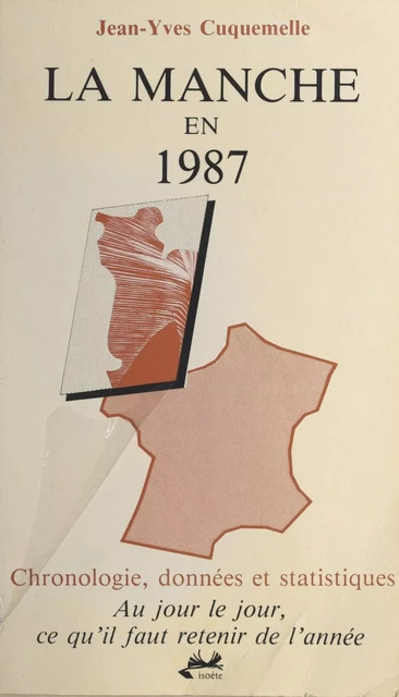 La Manche en 1987 : chronologie, données et statistiques - Jean-Yves Cuquemelle - FeniXX réédition numérique