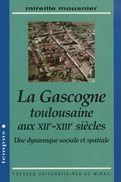 La Gascogne toulousaine aux XIIe-XIIIe siècles