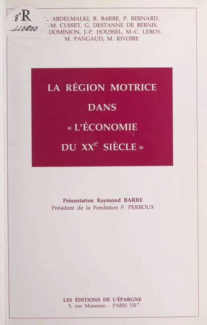 La région motrice dans l'économie du XXe siècle -  Association lyonnaise des amis de François Perroux - FeniXX réédition numérique