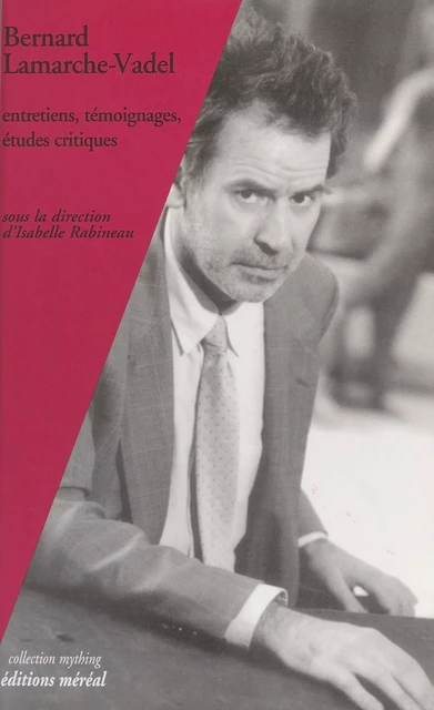 Bernard Lamarche-Vadel : entretiens, témoignages, études critiques - Isabelle Rabineau, Bernard Lamarche-Vadel - FeniXX réédition numérique