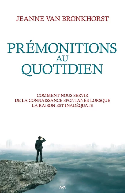 Prémonitions au quotidien - Jeanne Van Bronkhorst - Éditions AdA