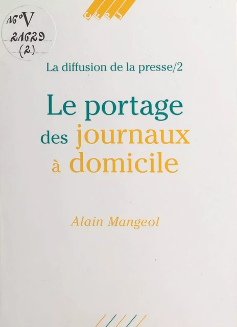 Le portage des journaux à domicile - Alain Mangeol - FeniXX réédition numérique