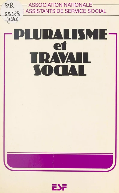 Pluralisme et travail social -  Association nationale des assistants de service social - FeniXX réédition numérique