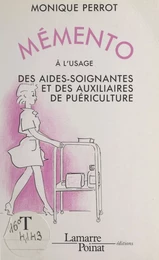 Mémento à l'usage des aides-soignantes et des auxiliaires de puériculture