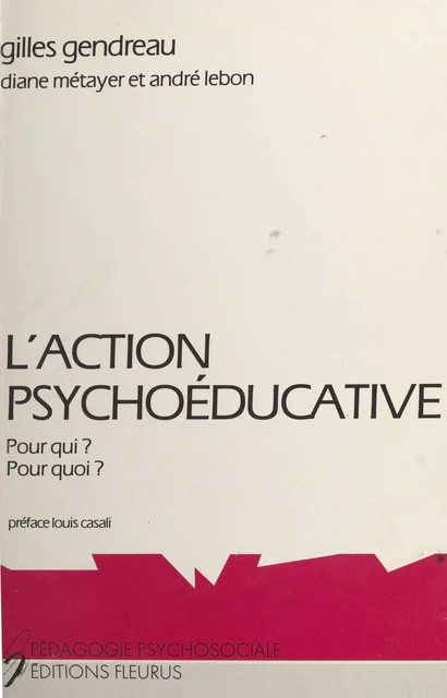 L'action psychoéducative : pour qui ? pour quoi ? - Gilles Gendreau - FeniXX réédition numérique