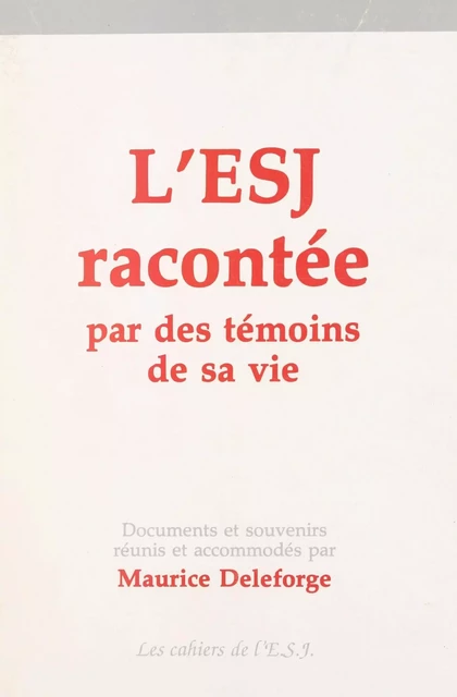 L'ESJ racontée par des témoins de sa vie -  - FeniXX réédition numérique