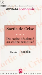 Sortie de crise : du cadre désabusé au cadre remotivé