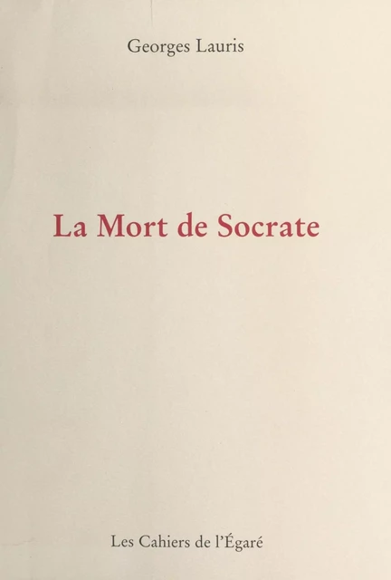 La mort de Socrate - Georges Lauris - FeniXX réédition numérique