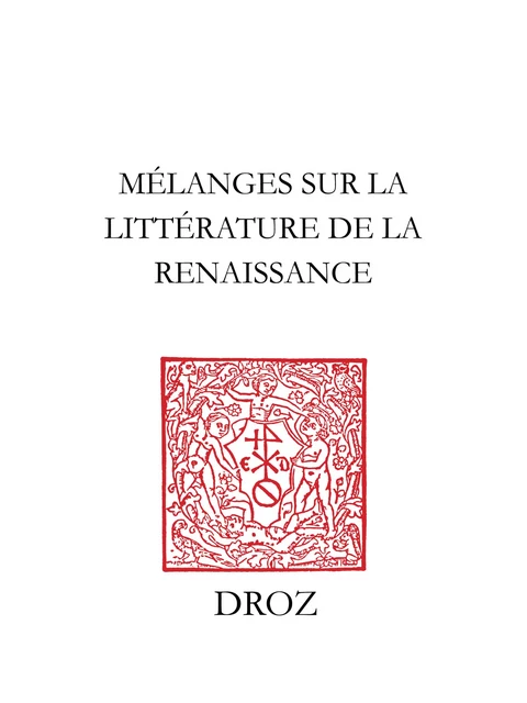 Mélanges sur la littérature de la Renaissance -  - Librairie Droz