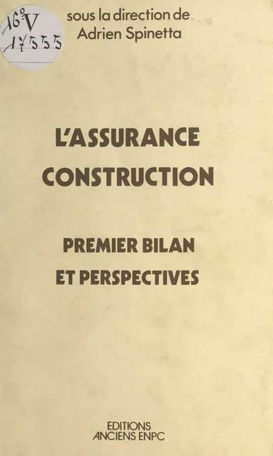 L'assurance construction : premier bilan et perspectives - Adrien Spinetta - FeniXX réédition numérique