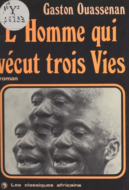 L'homme qui vécut trois vies - Gaston Ouassenan - FeniXX réédition numérique