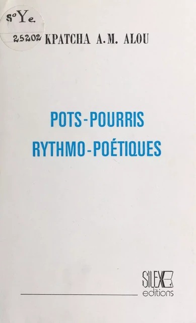 Pots-pourris rythmo-poétiques - Kpatcha A.M. Alou - FeniXX réédition numérique