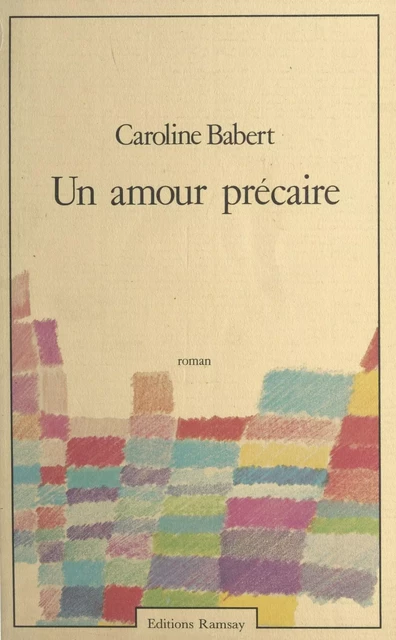 Un amour précaire - Caroline Babert - FeniXX réédition numérique