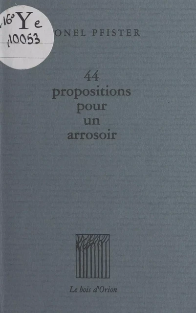 44 propositions pour un arrosoir - Lionel Pfister - FeniXX réédition numérique