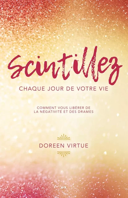 Scintillez chaque jour de votre vie - Doreen Virtue - Éditions AdA