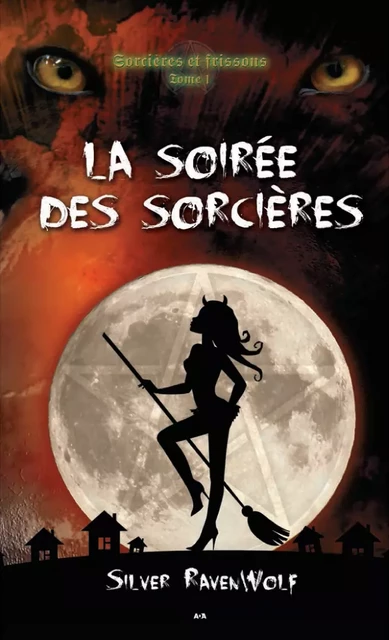 La soirée des sorcières - Silver RavenWolf - Éditions AdA