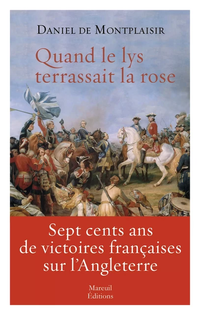 Quand le lys terrassait la rose - Daniel de Montplaisir - Mareuil Éditions