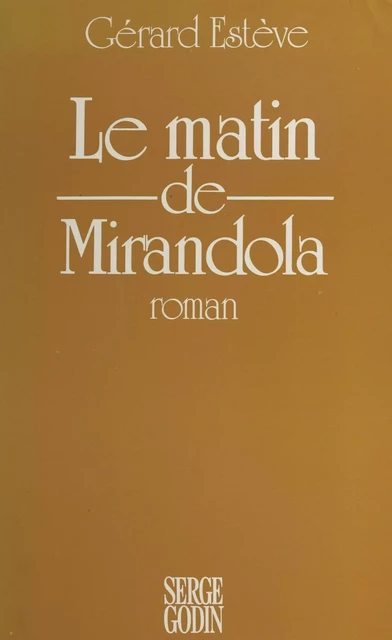 Le matin de Mirandola - Gérard Estève - FeniXX réédition numérique