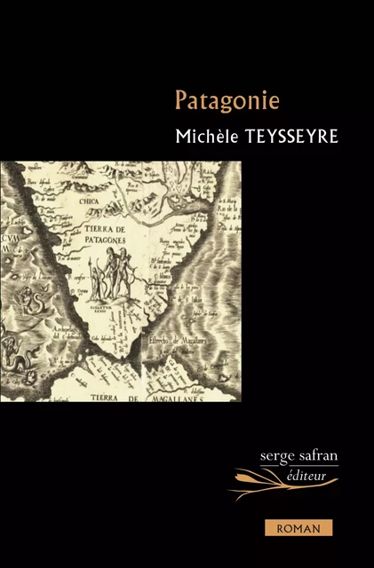 Patagonie - Michèle Teysseyre - Serge Safran