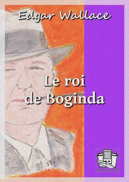 Le roi de Boginda - Edgar Wallace - La Gibecière à Mots