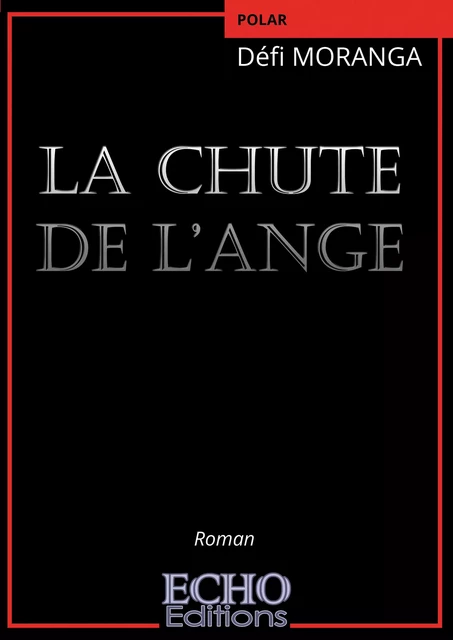 La Chute de l’Ange - Défi Moranga - ECHO Editions