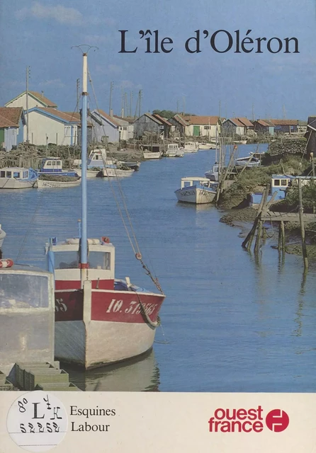 L'Île d'Oléron - Christian Esquines, Jean-Luc Labour - FeniXX réédition numérique