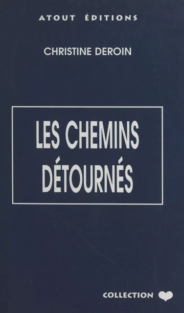 Les chemins détournés - Christine Deroin - FeniXX réédition numérique