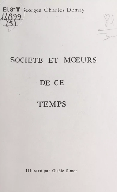 Société et mœurs de ce temps - Georges-Charles Demay - FeniXX réédition numérique