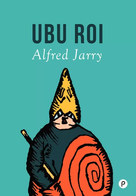 Ubu roi - Alfred Jarry - publie.net