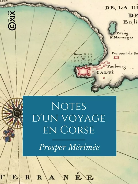 Notes d'un voyage en Corse - Prosper Mérimée - Collection XIX