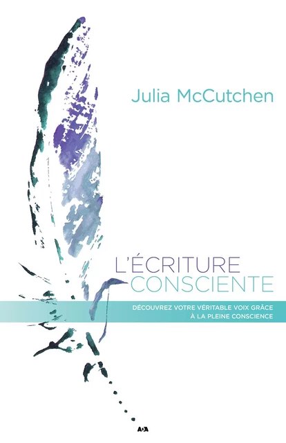 L'écriture consciente - Julia McCutchen - Éditions AdA