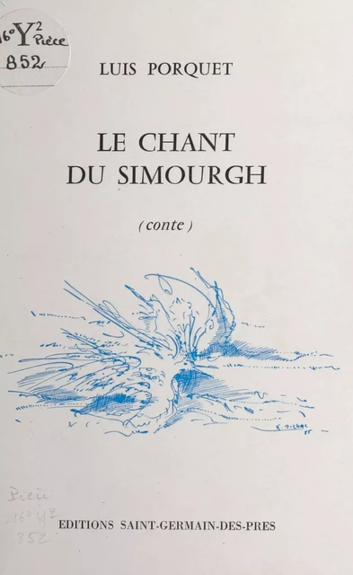 Le chant du Simourgh : conte - Luis Porquet - FeniXX réédition numérique