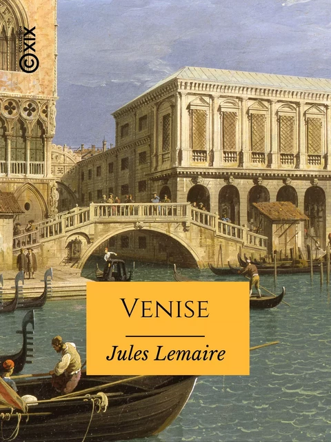 Venise - Jules Lemaire - Collection XIX