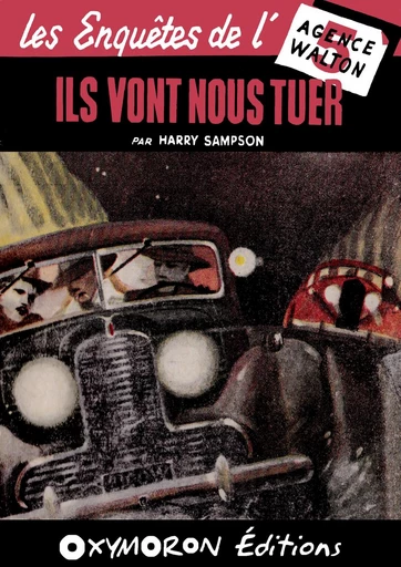 Ils vont nous tuer ! - Harry Sampson - OXYMORON Éditions