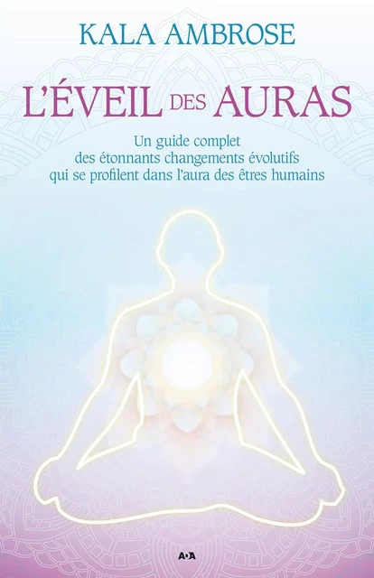 L’éveil des auras - Kala Ambrose - Éditions AdA