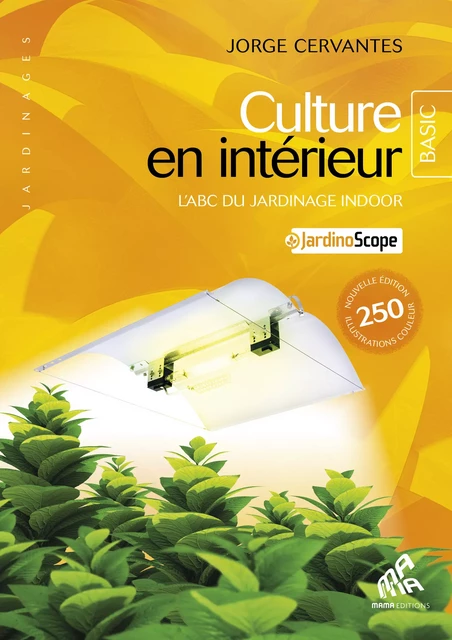 Culture en intérieur - Basic Edition - Jorge Cervantes - Mama Editions